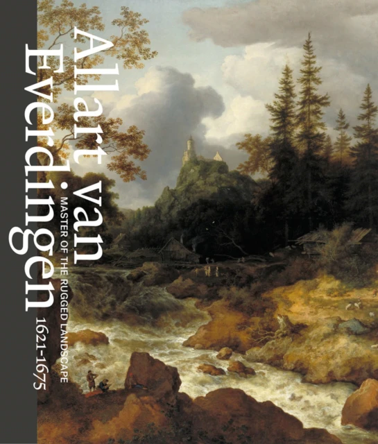 Allart van Everdingen  Master of the Rugged Landscape by Yvonne Bleyerveld & Christi M Klinkert