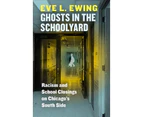 Ghosts in the Schoolyard by Eve L. Ewing