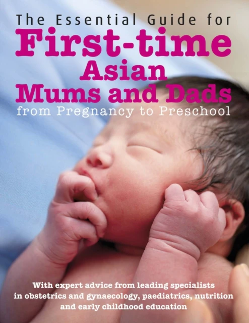 The Essential Guide for First Time Asian Mums and Dads by Marshall Cavendish