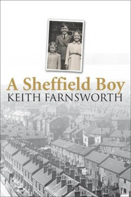 A Sheffield Boy by Keith Farnsworth