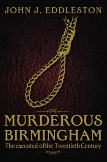 Murderous Birmingham by John J. Eddleston