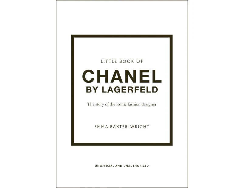 Little Book of Chanel by Lagerfeld: The Story of the Iconic Fashion Designer