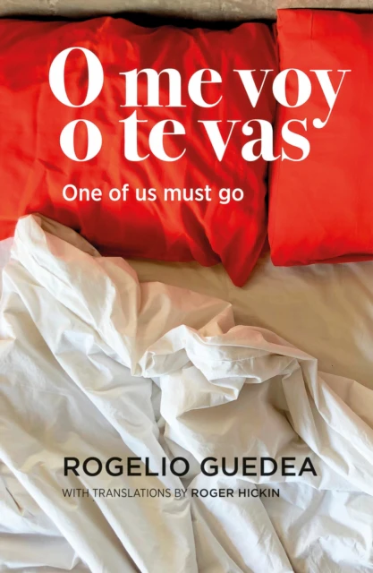 O me voy o te vas  One of us must go by Rogelio Guedea