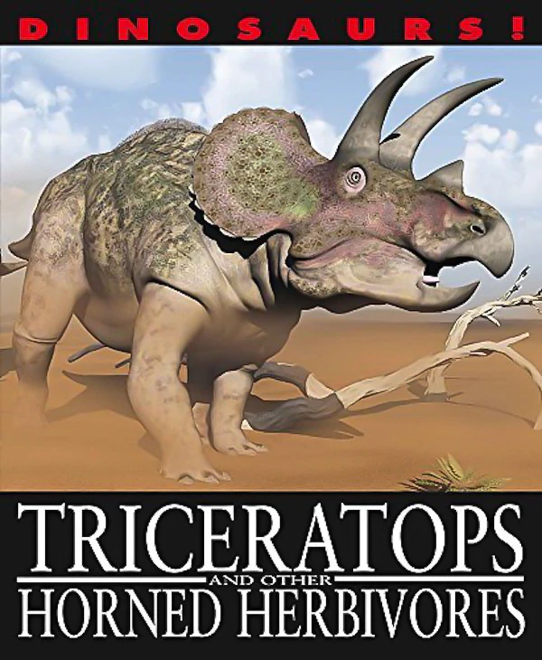 Dinosaurs!: Triceratops and other Horned Herbivores (Dinosaurs!) - Children's