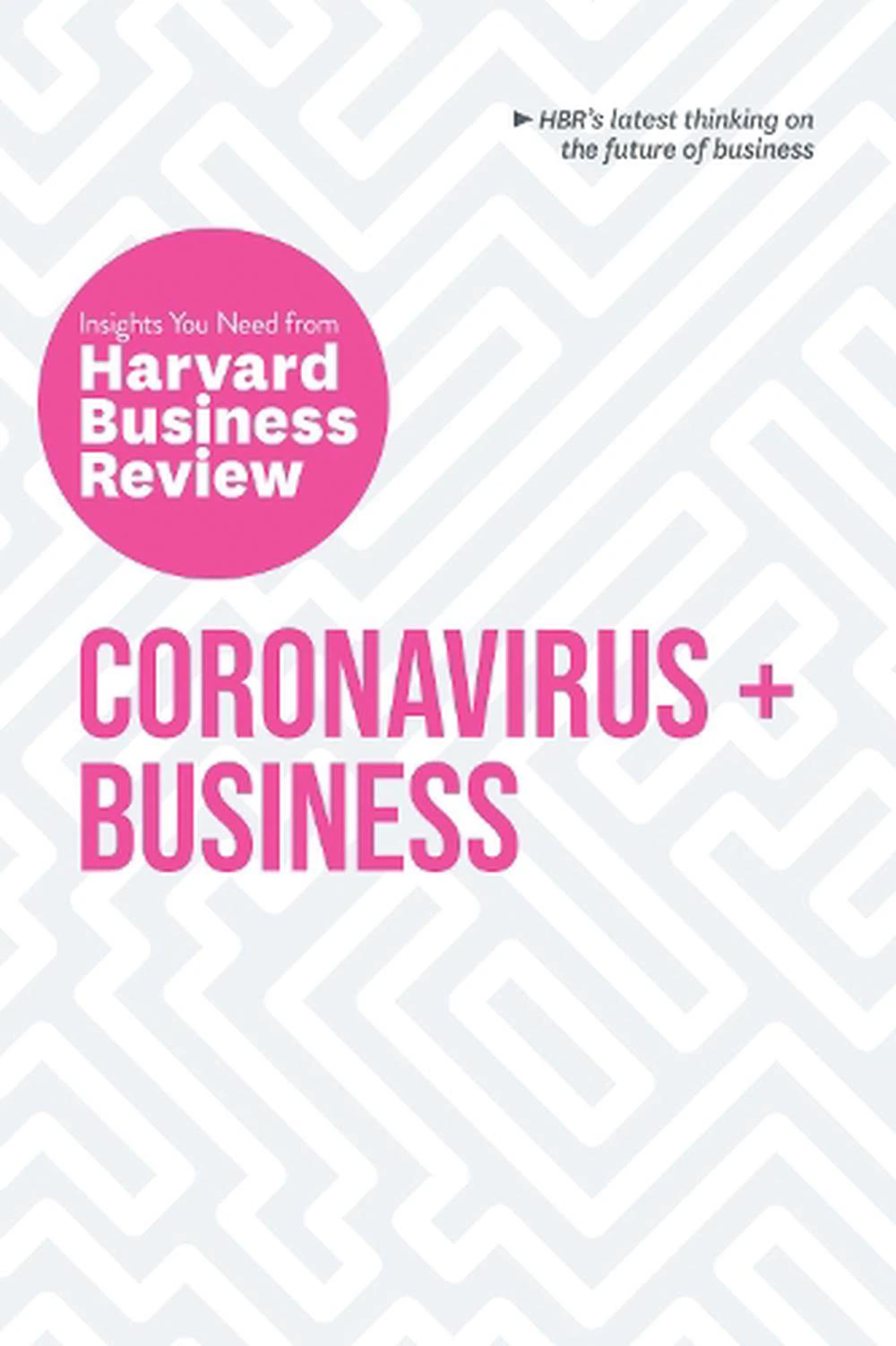 and Business: The Insights You Need from Harvard Business Review