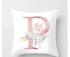 Pink Flower Alphabet Letter P Cushion Cover Pillow Pillowcase Sofa Bedroom Decor, 45*45cm, TPR116-P