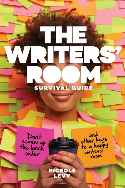 The Writers Room Survival Guide by Levy Niceole R.