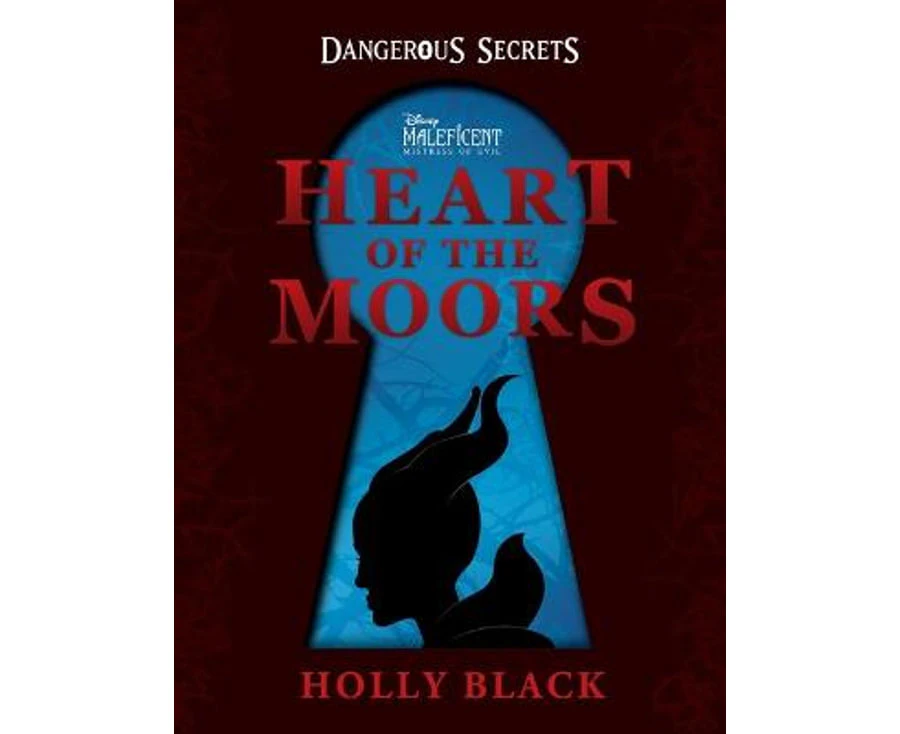 Dangerous Secrets : Heart of the Moors (Disney: Maleficent Mistress of Evil)