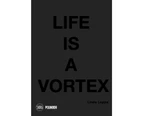 Life is a Vortex