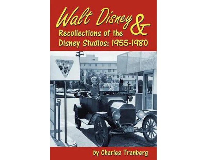 Walt Disney & Recollections of the Disney Studios: 1955-1980