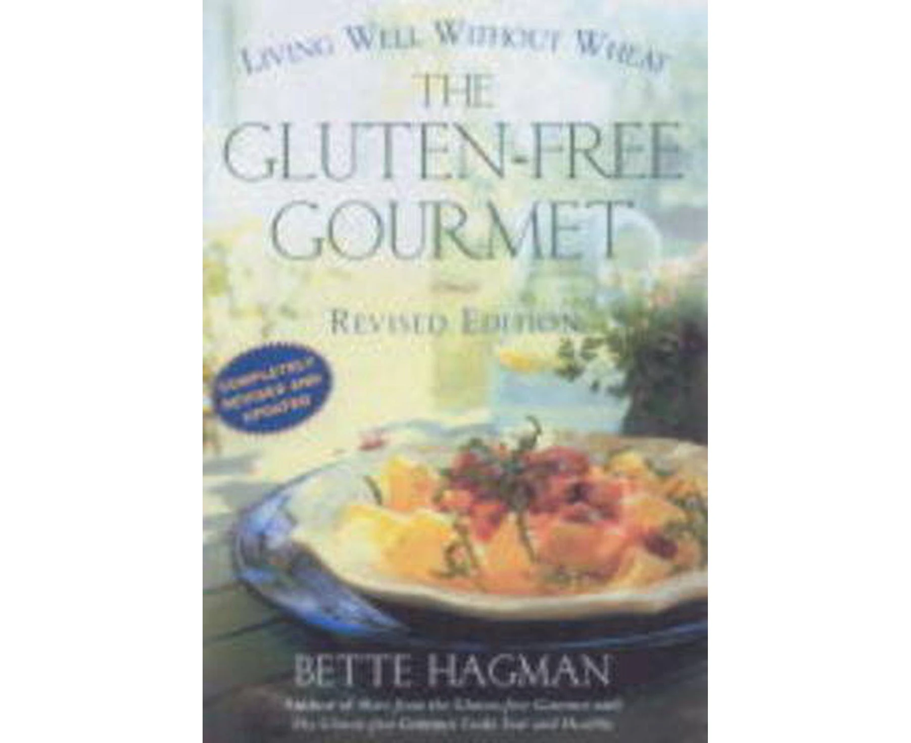 The Gluten-Free Gourmet, Second Edition: Living Well Without Wheat