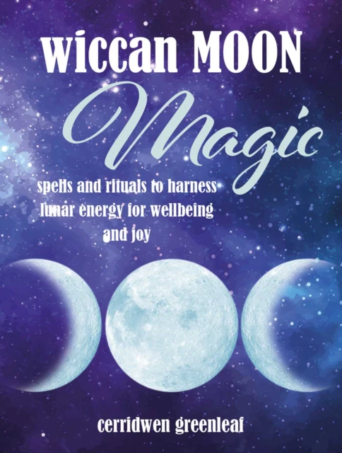 Wiccan Moon Magic by Cerridwen Greenleaf