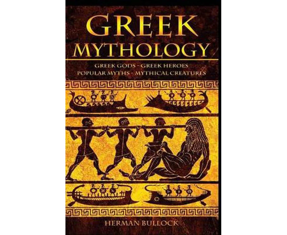 Greek Mythology: Greek Gods - Greek Heroes - Popular Myths - Mythical Creatures