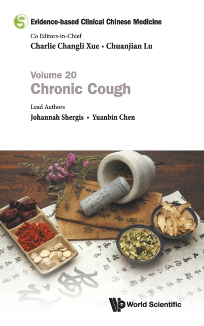 Evidencebased Clinical Chinese Medicine  Volume 20 Chronic Cough by Chen & Yuanbin Guangdong Provincial Hospital Of Chinese Medicine & China