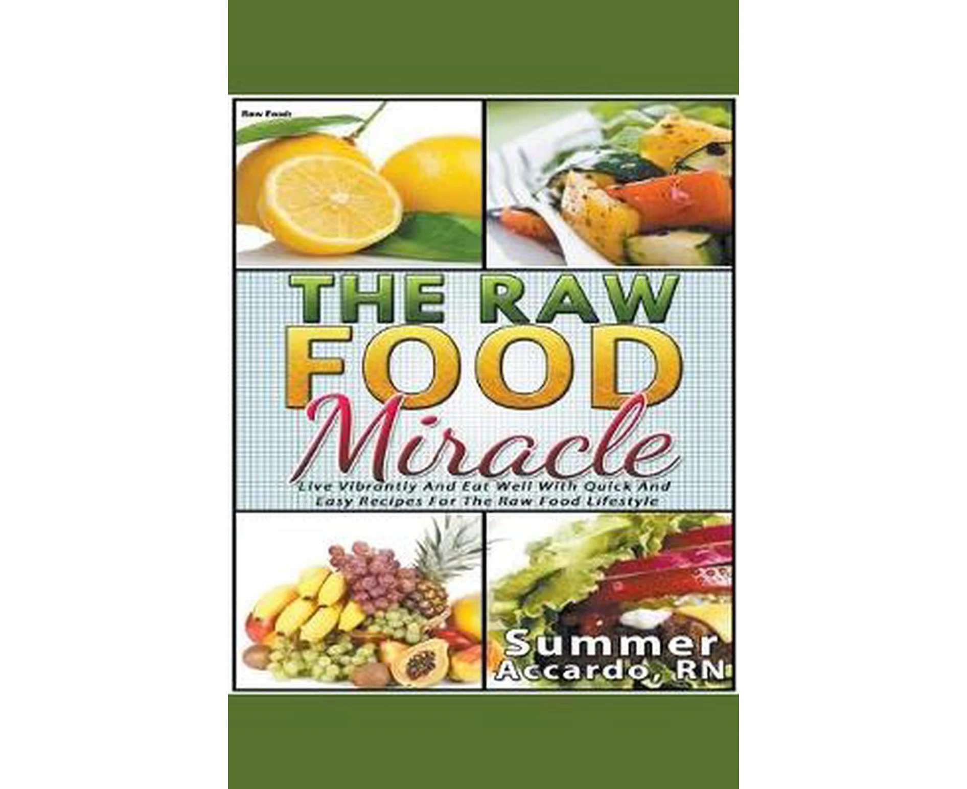 Raw Food: The Raw Food Miracle