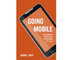 Going Mobile by Darrell M. West