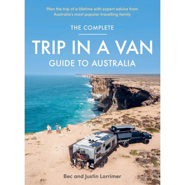 Target The Complete Trip in A Van: Guide to Australia - Bec and Justin Lorrimer