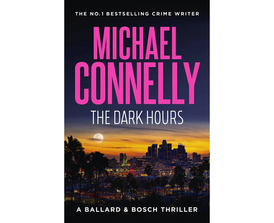 The Dark Hours   : Ballard & Bosch : Book 4