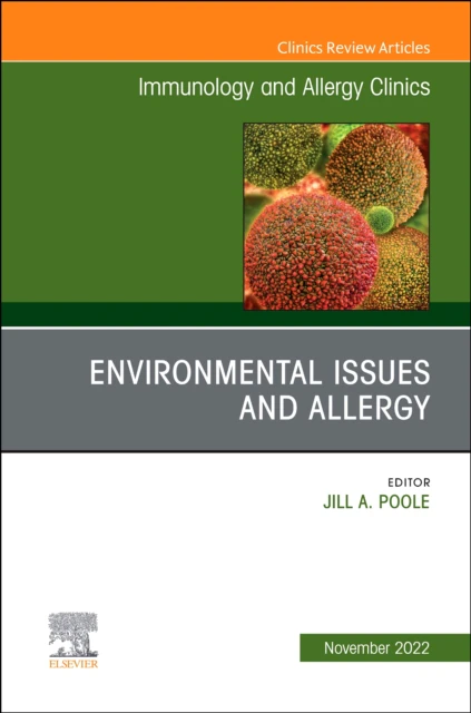 Environmental Issues and Allergy An Issue of Immunology and Allergy Clinics of North America