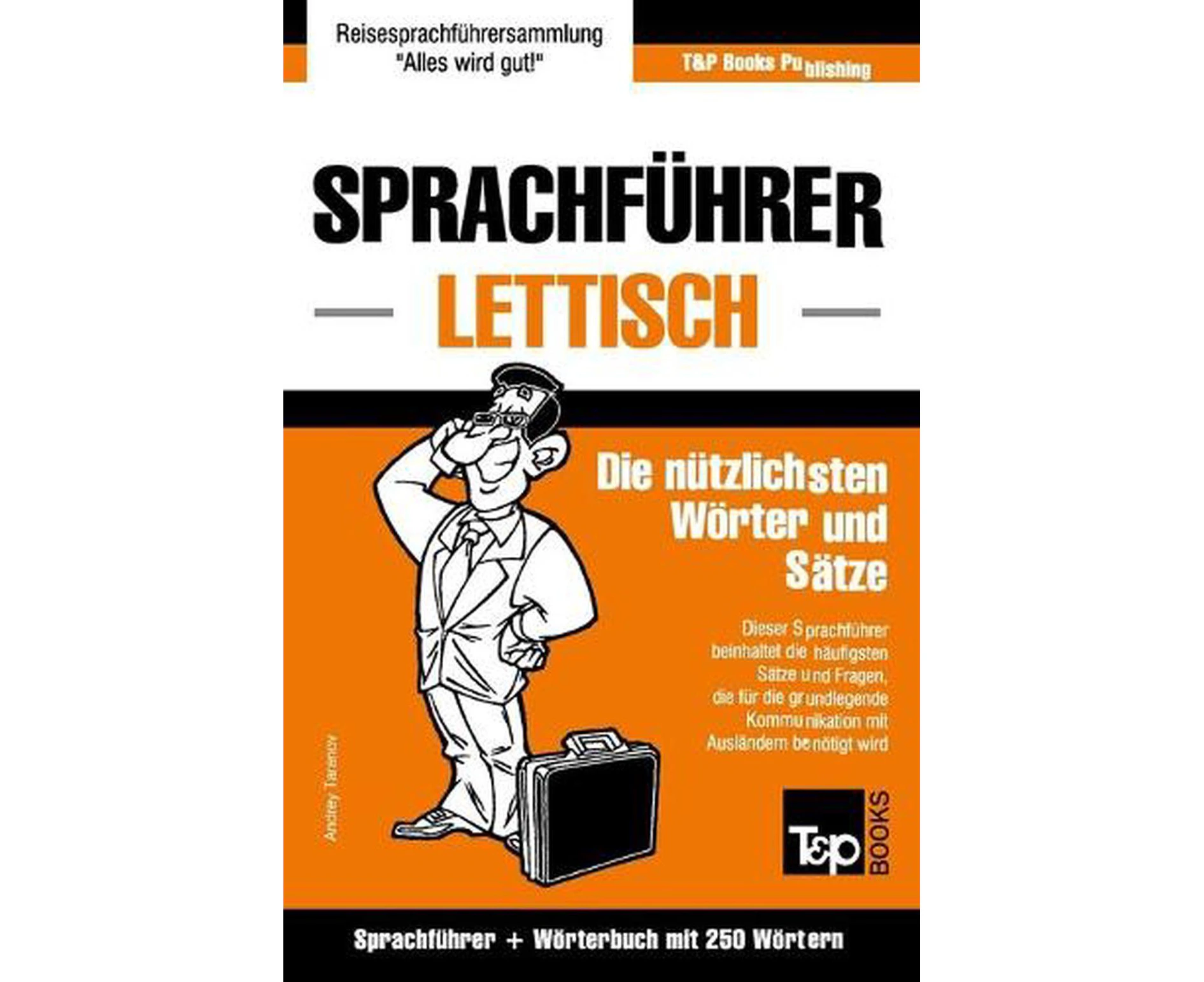 Sprachfuhrer Deutsch-Lettisch und Mini-Worterbuch Mit 250 Wortern