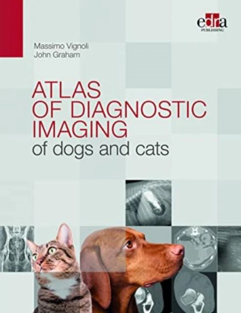 Atlas of diagnostic imaging of dogs and cats by John Graham