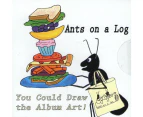 Ants on a Log - You Could Draw The Album Art!  [COMPACT DISCS] USA import