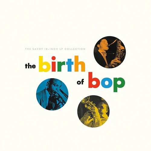 Various Artists - The Birth Of Bop: The Savoy 10-Inch LP Collection (Various Artists)  [VINYL LP] 10" USA import