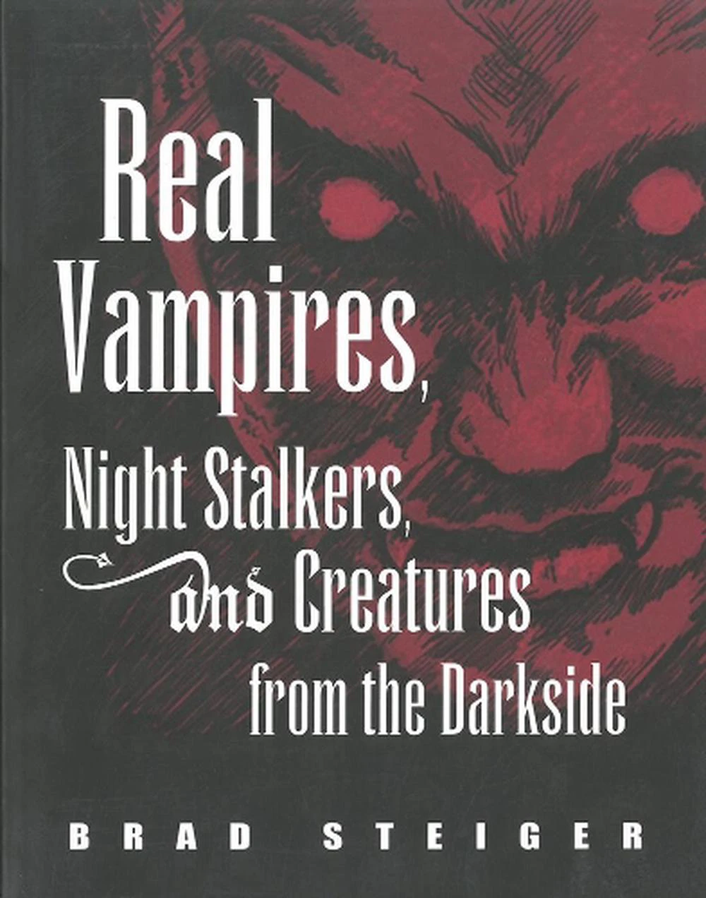 Real Vampires, Night Stalkers And Creatures From The Darkside