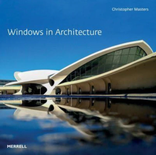 Windows in Architecture by Christopher Masters