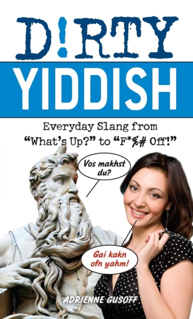 Dirty Yiddish by Adrienne Gusoff