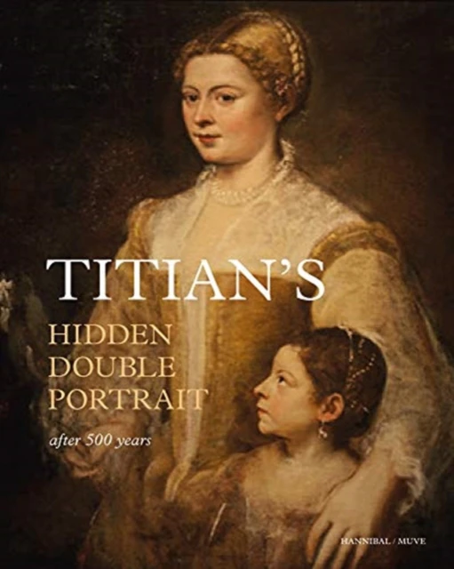 Titians Hidden Double Portrait Unveiled After 500 Years by Anderson & JaynieKeith & LarryArtemieva & Irina