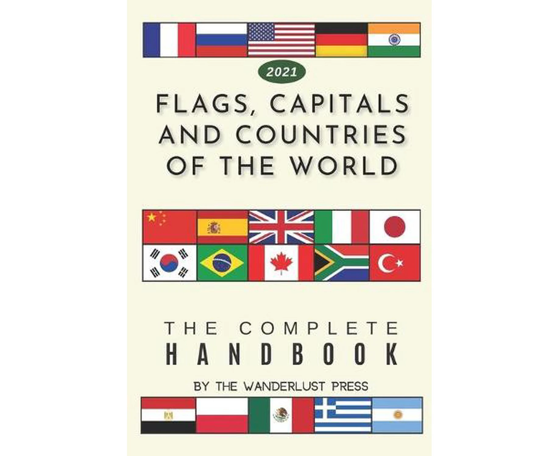 Flags, Capitals and Countries of the World: the Complete Handbook