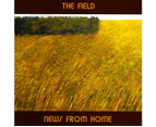 The Field News From Home CD