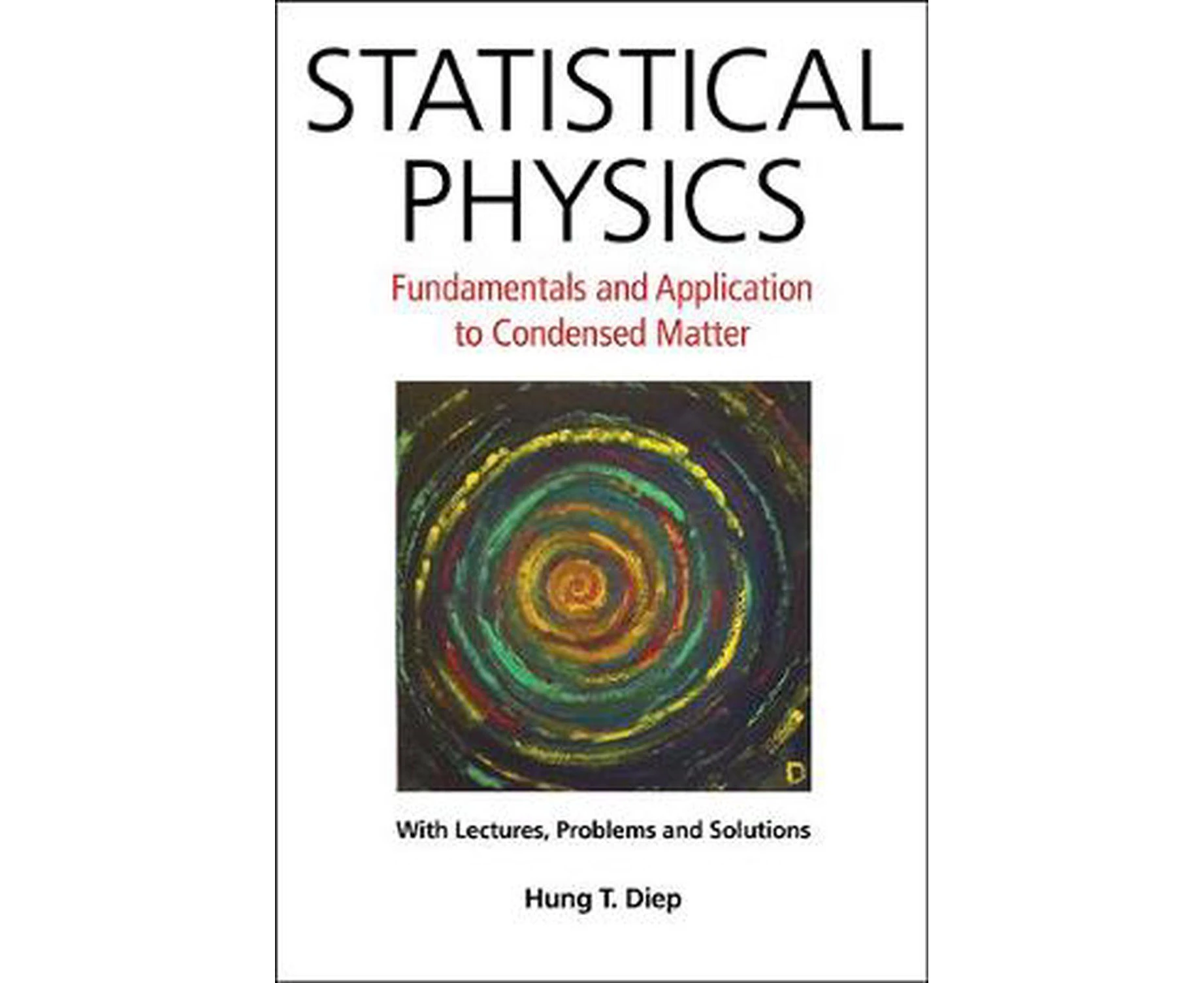 Statistical Physics Fundamentals And Application To Condensed Matter by Diep & Hungthe Univ De Cergypontoise & France