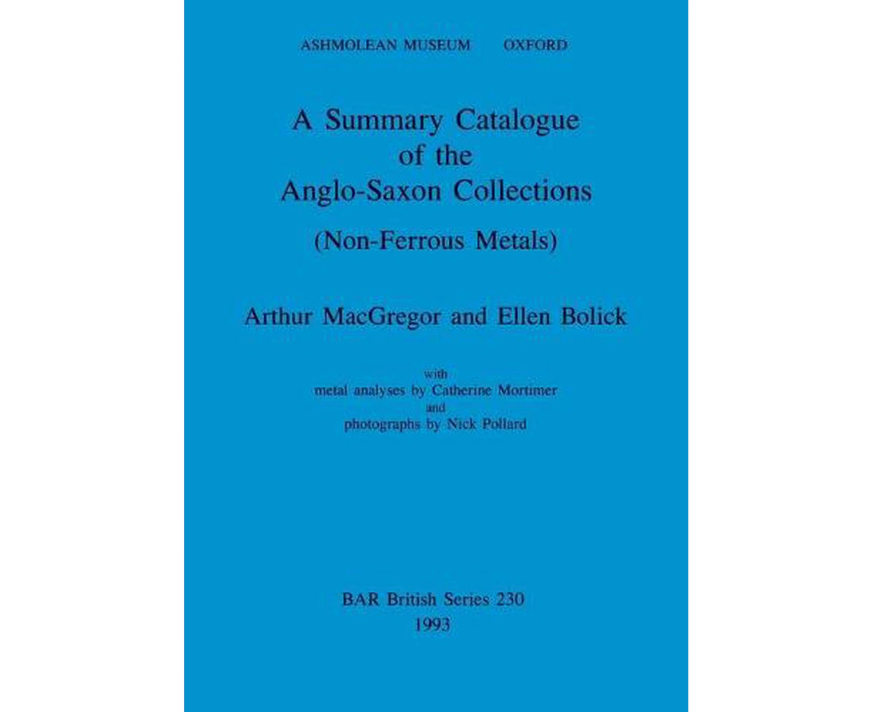 A Summary Catalogue of the Anglo-Saxon Collections (Non-Ferrous Metals)