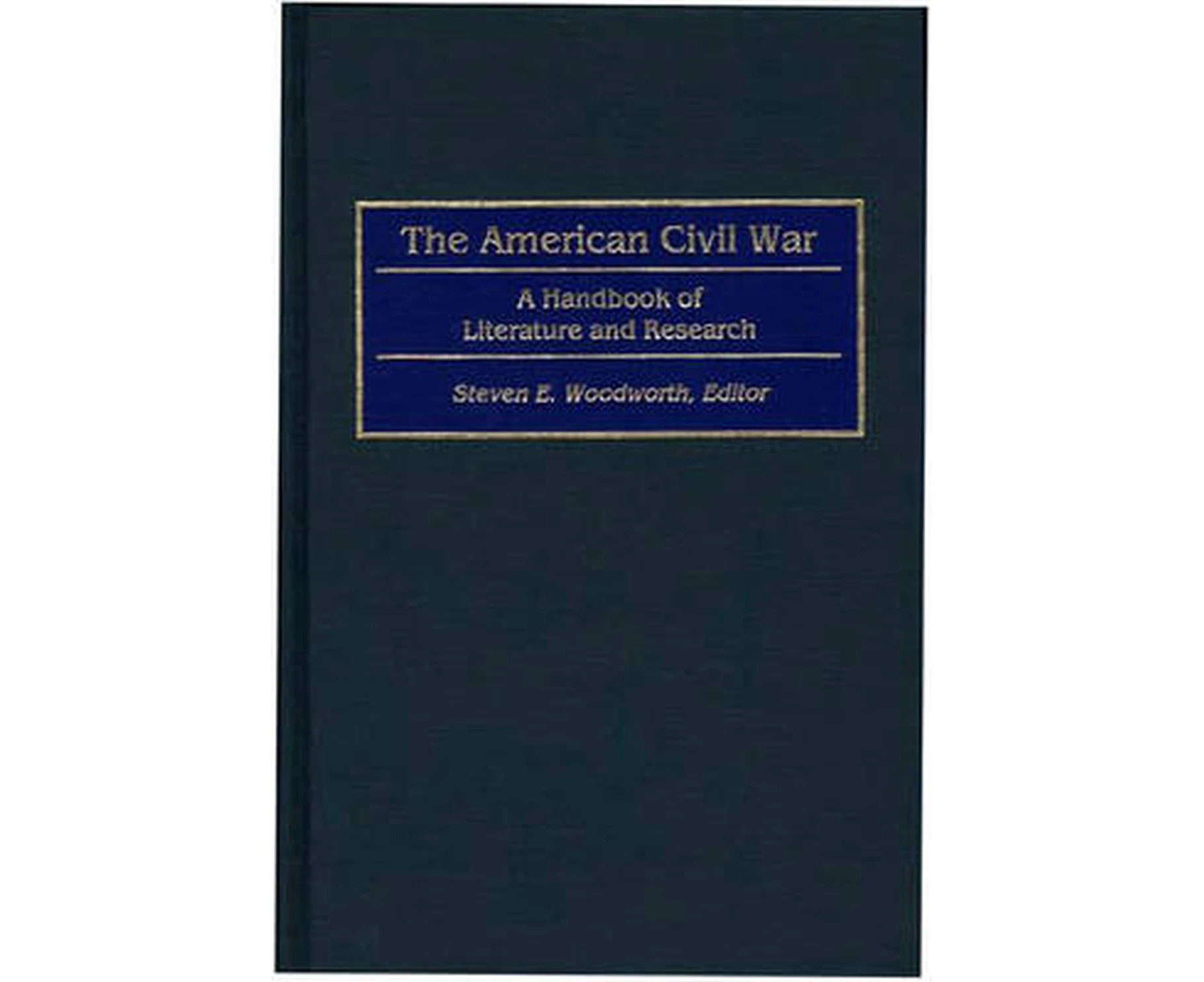 The American Civil War: A Handbook of Literature and Research