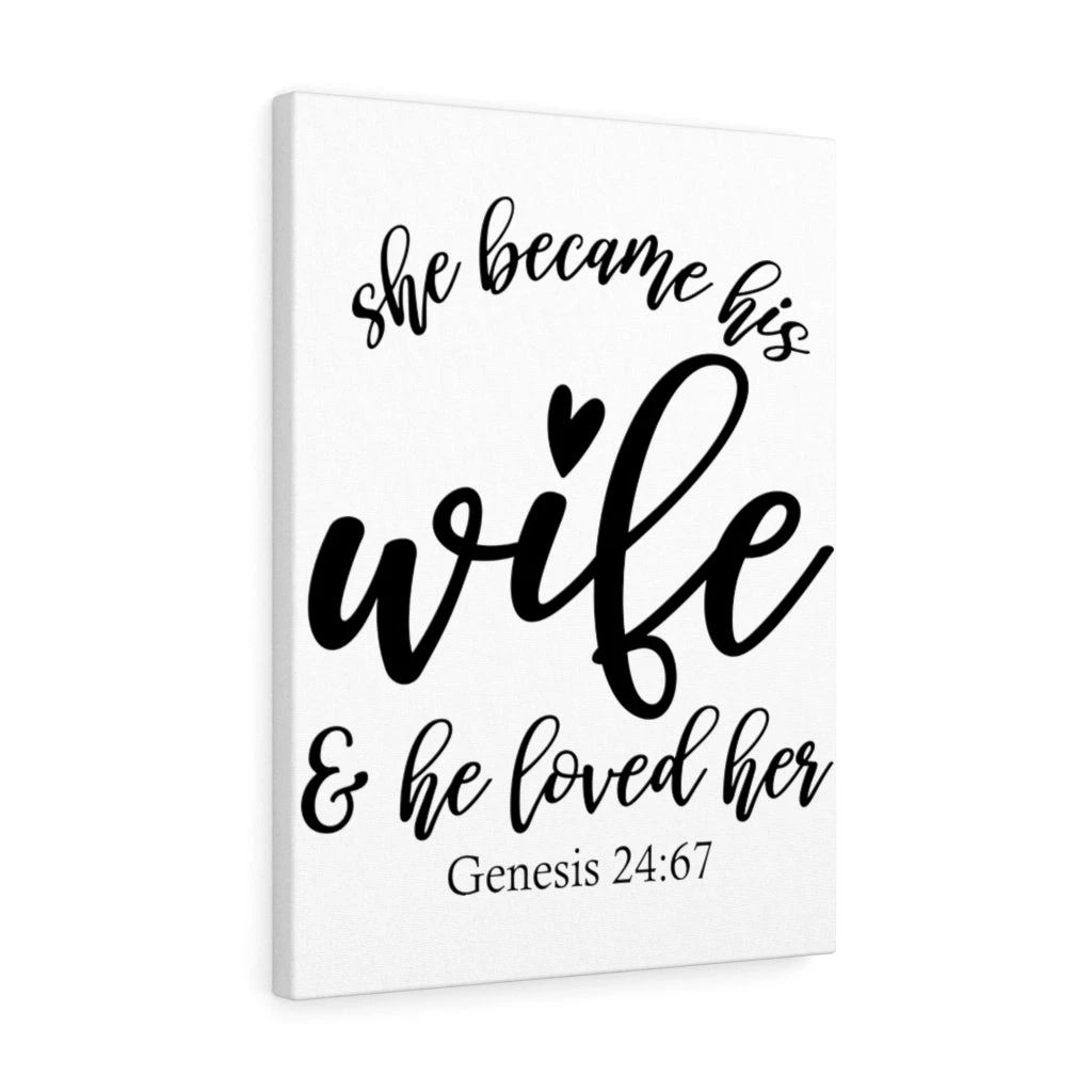 Scripture Walls  Loved Her Genesis 24:67 Bible Verse Canvas Christian Wall Art Ready to Hang Unframed