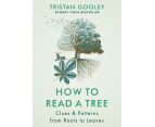 How to Read a Tree by Tristan Gooley