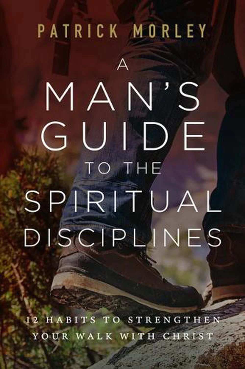 Man's Guide to the Spiritual Disciplines, A