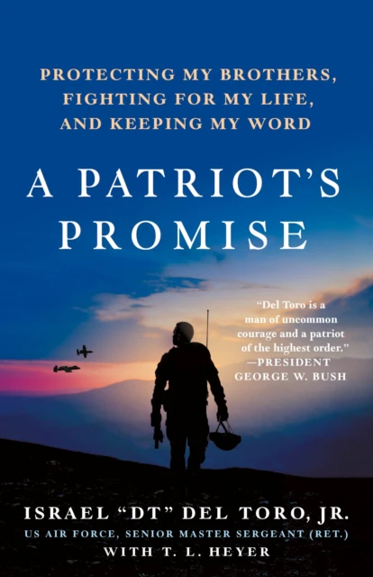 A Patriots Promise by Heyer & Senior Master Sergeant Israel DT Del Toro & Jr. Ret. with T.L.