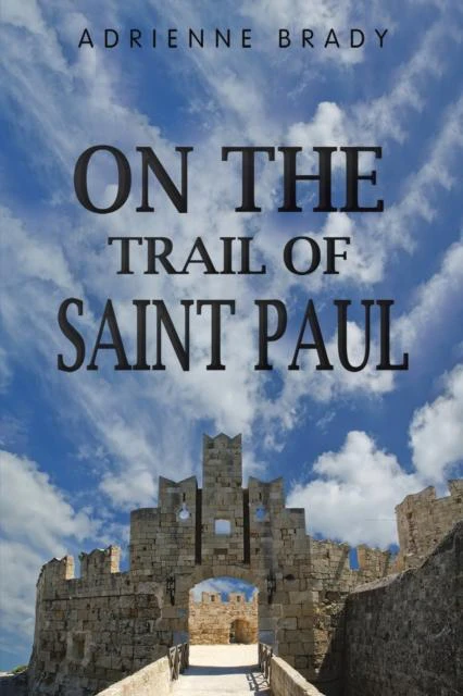 On the Trail of Saint Paul by Adrienne Brady