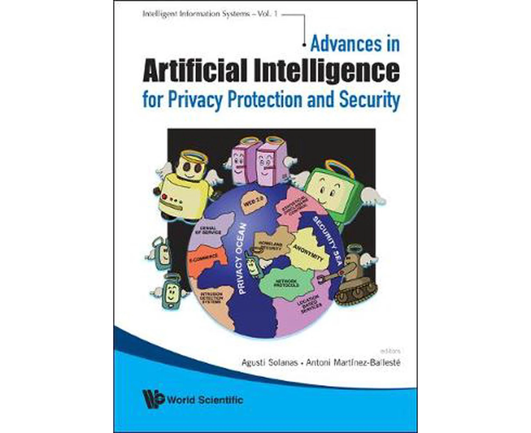 Advances In Artificial Intelligence For Privacy Protection And Security by Martinezballeste & Antoni Rovira I Virgili Univ & Spain