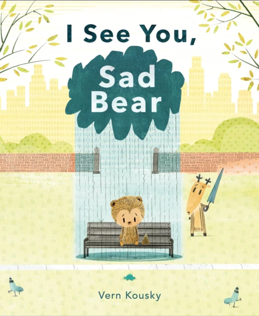 I See You Sad Bear by Vern Kousky