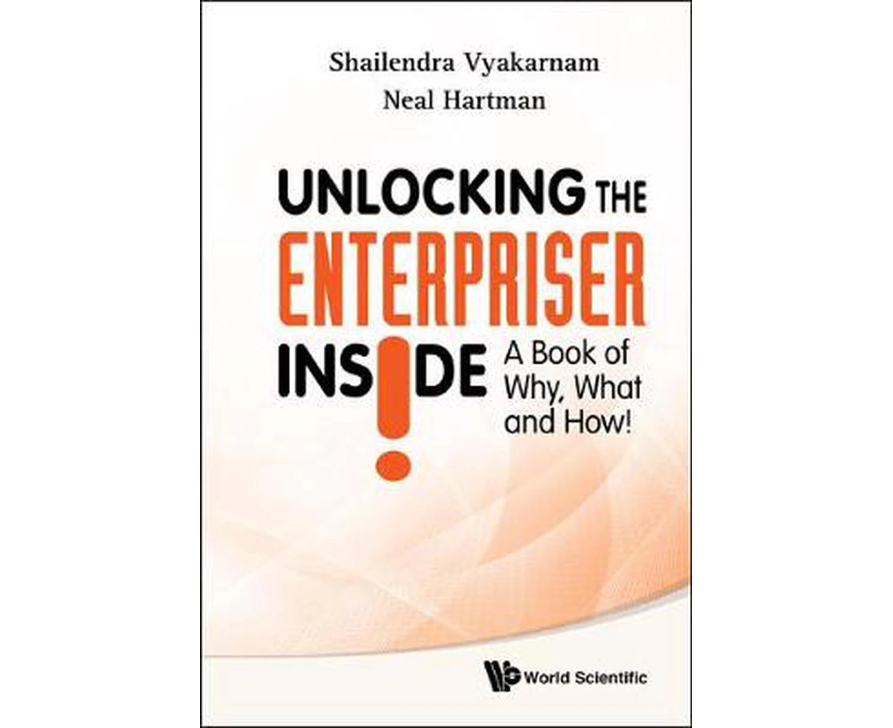 Unlocking The Enterpriser Inside A Book Of Why What And How by Hartman & Neal A Massachusetts Inst Of Tech & Usa