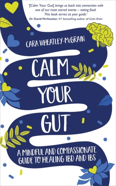 Calm Your Gut by Cara WheatleyMcGrain