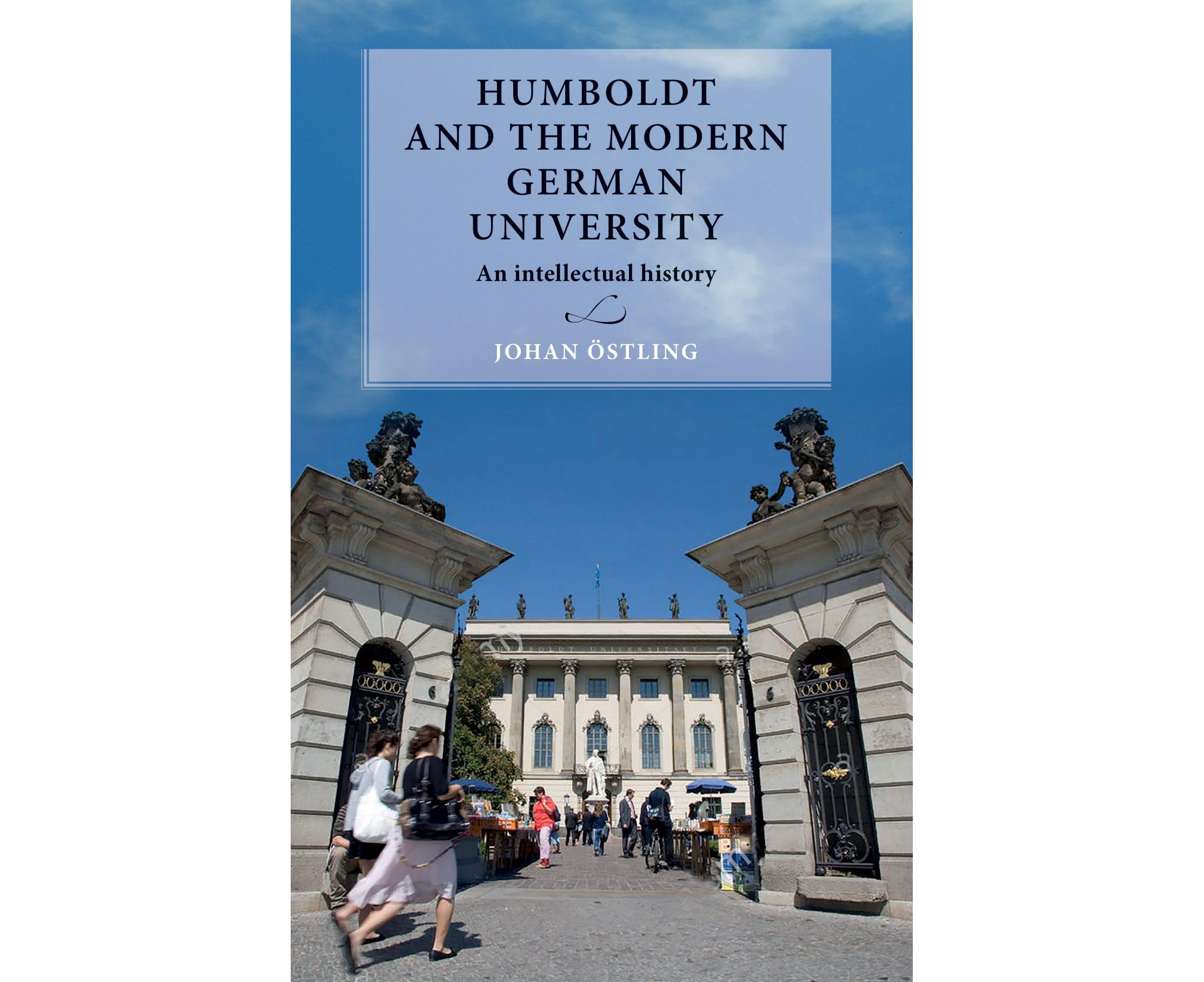 Humboldt and the Modern German University: An Intellectual History (Lund University Press)