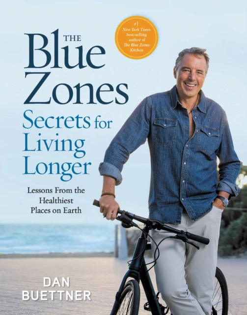 The Blue Zones Secrets for Living Longer by Dan Buettner