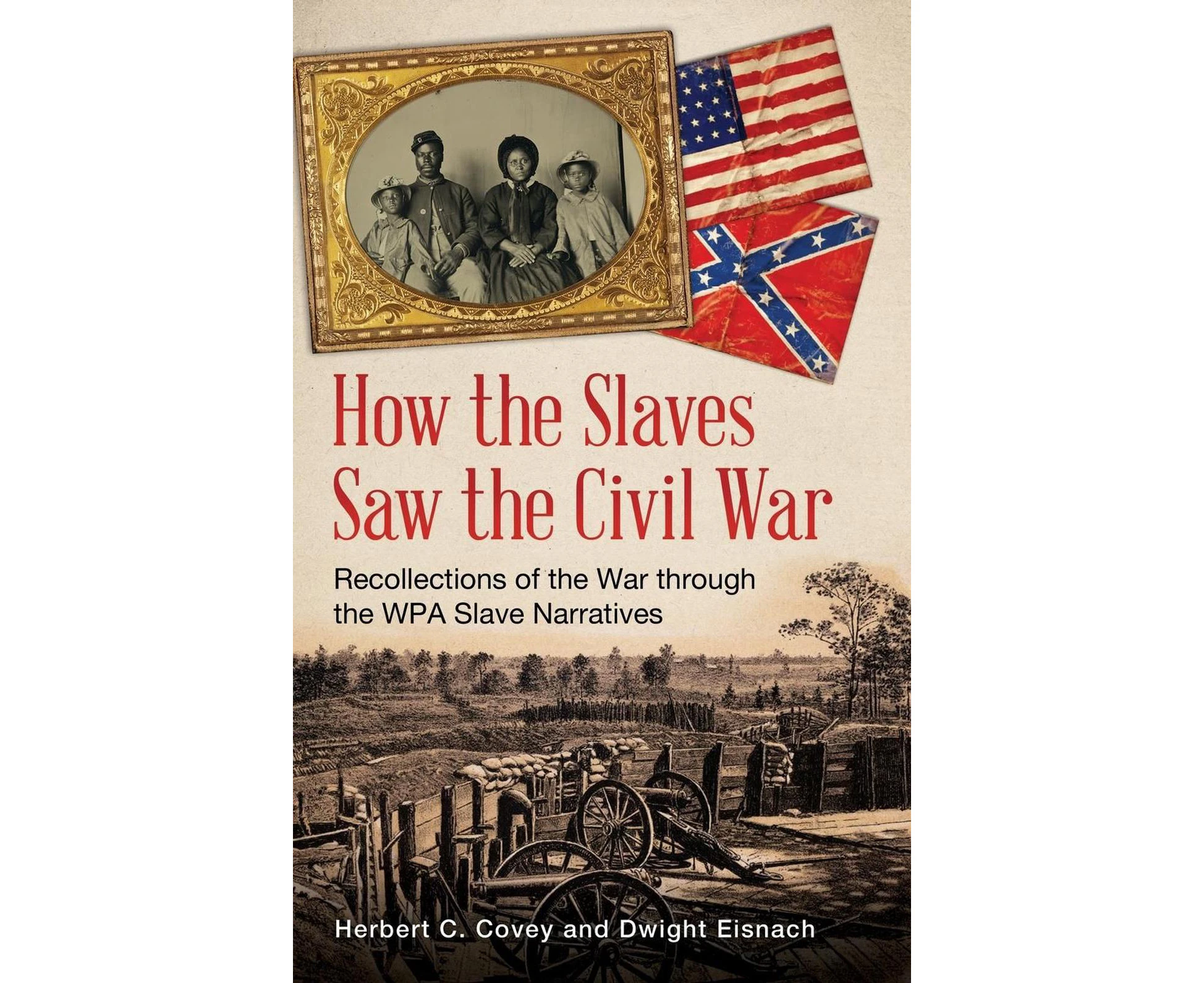 How the Slaves Saw the Civil War: Recollections of the War Through the WPA Slave Narratives