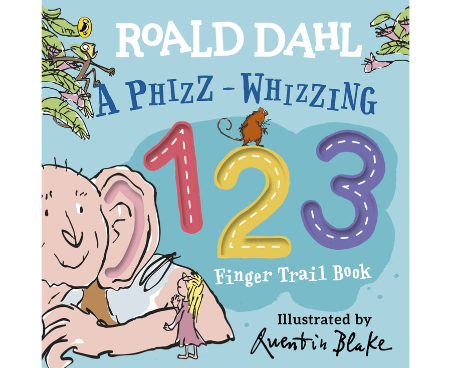 Roald Dahl : A Phizz-Whizzing 123 Finger Trail Book