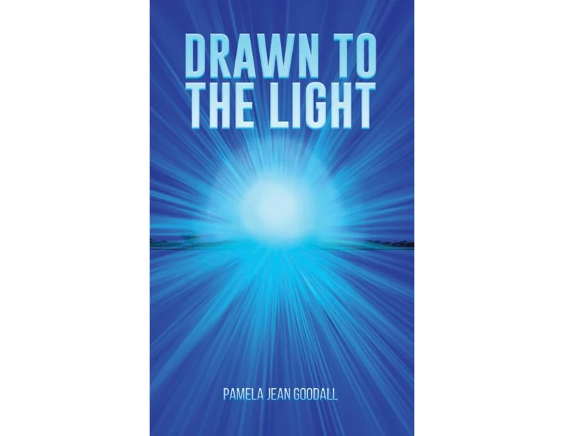 Drawn to the Light by Pamela Jean Goodall